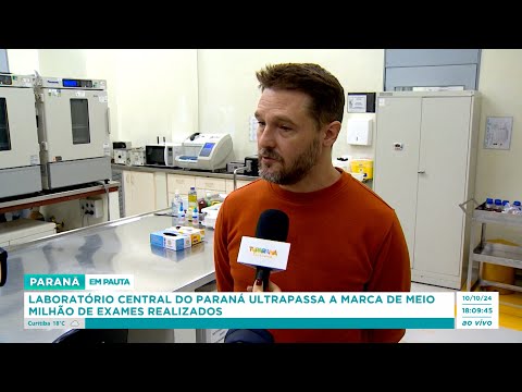 Laboratório central do Paraná ultrapassa a marca de meio milhão de exames realizados