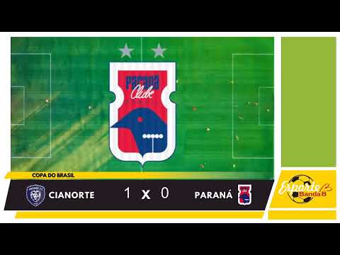 [AO VIVO]  CIANORTE X PARANÁ - COPA DO BRASIL