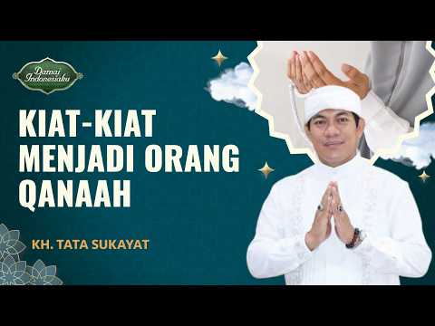 Kiat Menjadi Muslim yang Pandai Bersyukur atau Qanaah | KH. Tata Sukayat - Damai indonesiaku