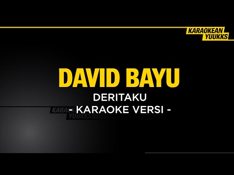 David Bayu - Deritaku (karaoke)