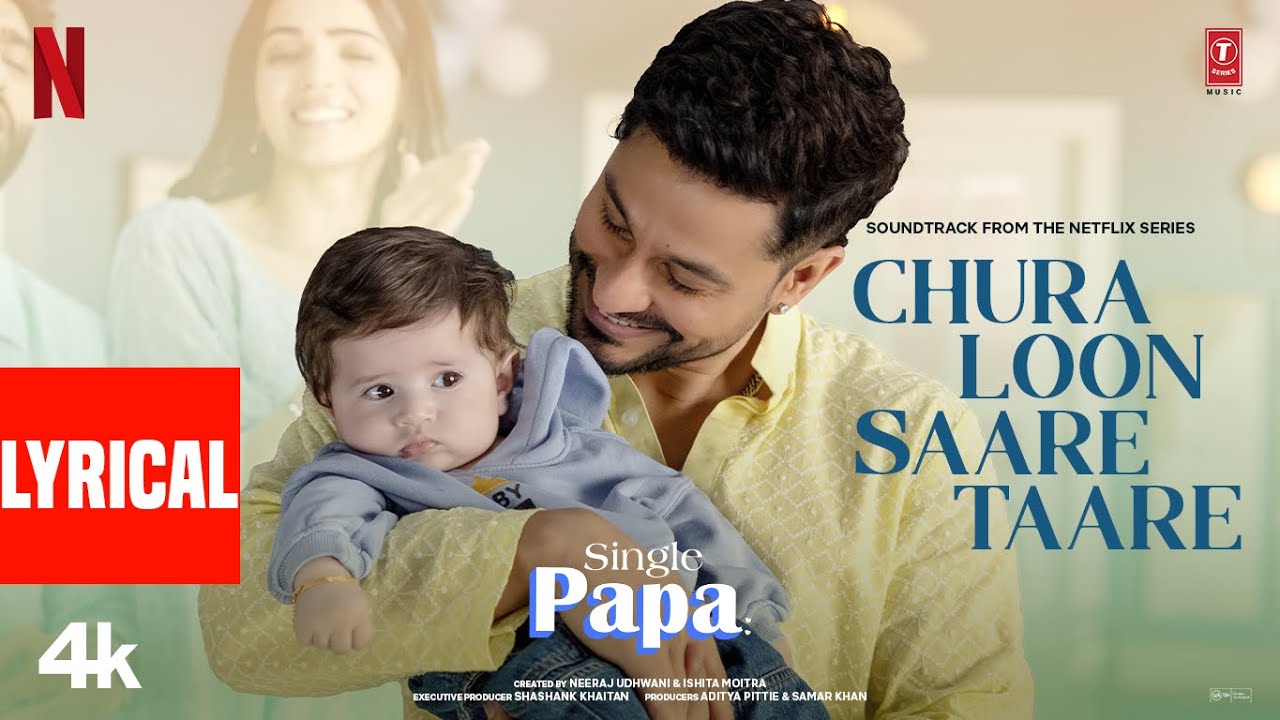 Single Papa: Chura Loon Saare Taare (Lyrics)| Kunal Kemmu | Manoj P | Ayesha R | Prajakta K | Aman P
