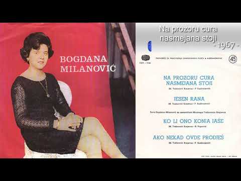 Bogdana Milanovic - Na prozoru cura nasmejana stoji - (Audio 1967)