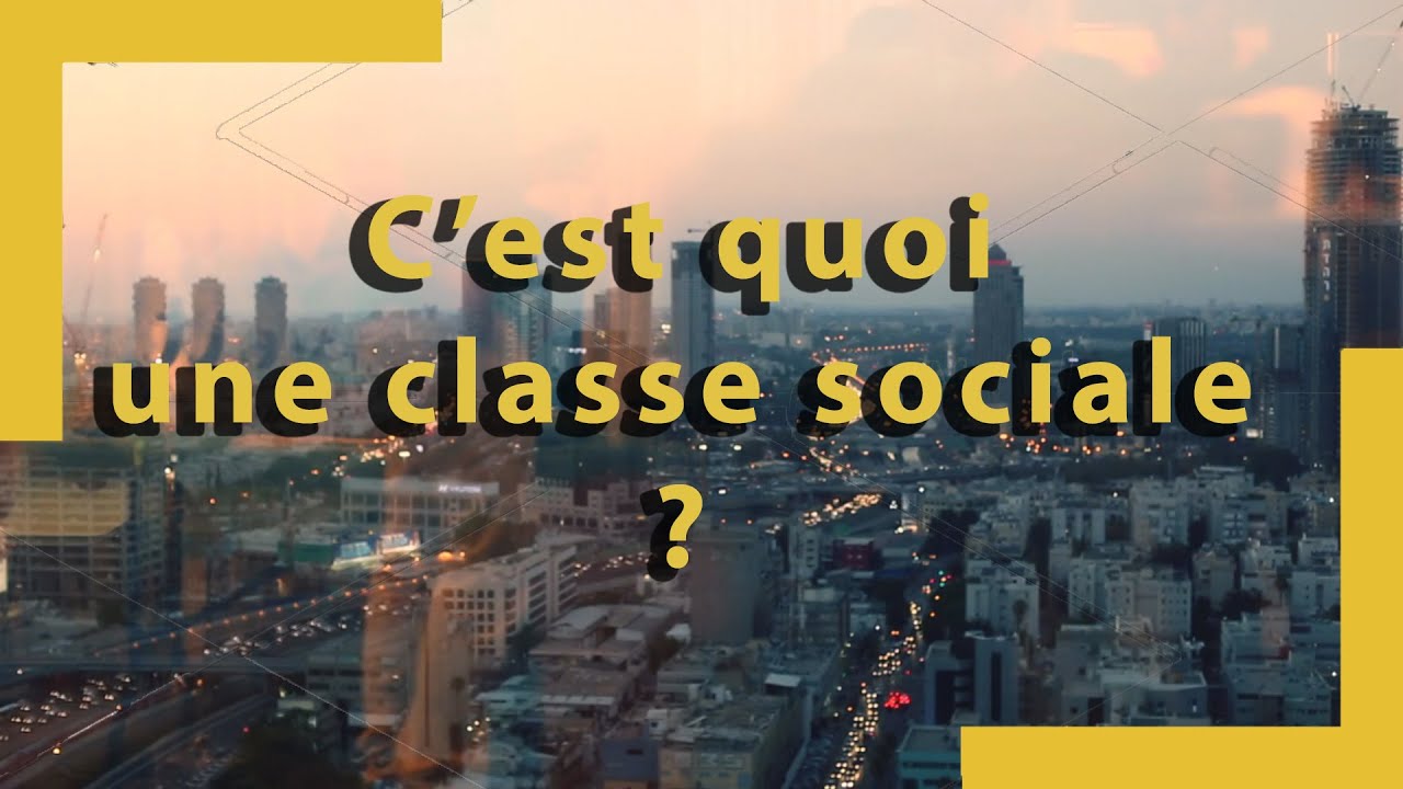 C'est quoi une classe sociale ? - Capsule #15