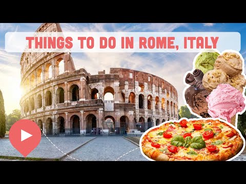 Best Things to Do in Rome, Italy