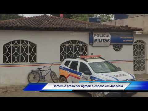 Homem é preso por agredir a esposa em Joanésia