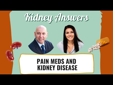 Pain Medications & Kidney Disease: which meds are safe and which are harmful to the kidneys?