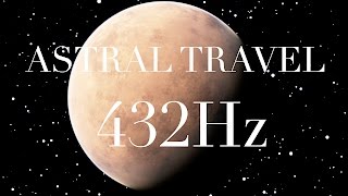 Astral Travel Projection ➤ Outer Space Sleep Voyage  ✿ Solfeggio 432 Hz PHI ☯
