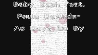 Baby Bash feat  Paula DeAnda  As Days Go By