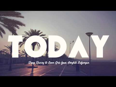 Deep Danny & Leon Gris feat. Astghik Safaryan - Today