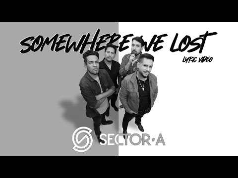 Sector A - Somewhere We Lost (Lyrics video)