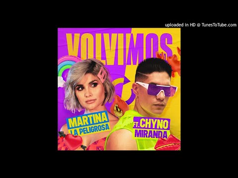 Martina La Peligrosa, Chyno Miranda - Volvimos