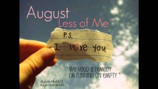 August-Less of Me.