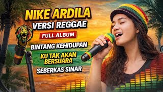 Download lagu NIKE ARDILLA Versi Reggae Full Album 🌴 | Bintang Kehidupan, Ku Tak Akan Bersuara, Seberkas Sinar mp3 Download lagu NIKE ARDILLA Versi Reggae Full Album 🌴 | Bintang Kehidupan, Ku Tak Akan Bersuara, Seberkas Sinar mp3