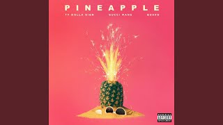 Pineapple (feat. Gucci Mane & Quavo)