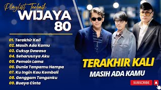 Download lagu WIJAYA 80 - TERAKHIR KALI - MASIH ADA KAMU - CUKUP DEWASA || LAGU POP INDO TERPOPULER 2025 mp3