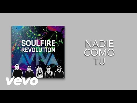 Soulfire Revolution - Nadie Como Tu (Lyric Video)