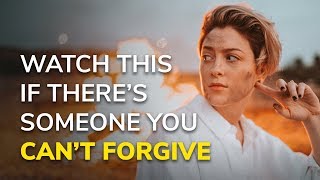 Watch This If There&#39;s Someone You Can&#39;t Forgive - Written By Heidi Priebe