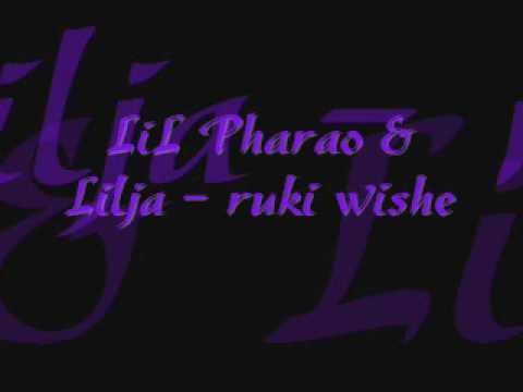 LiL Pharao & Lilja - ruki wish