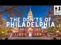 Philadelphia The Don Ts Of Visiting Philadelphia