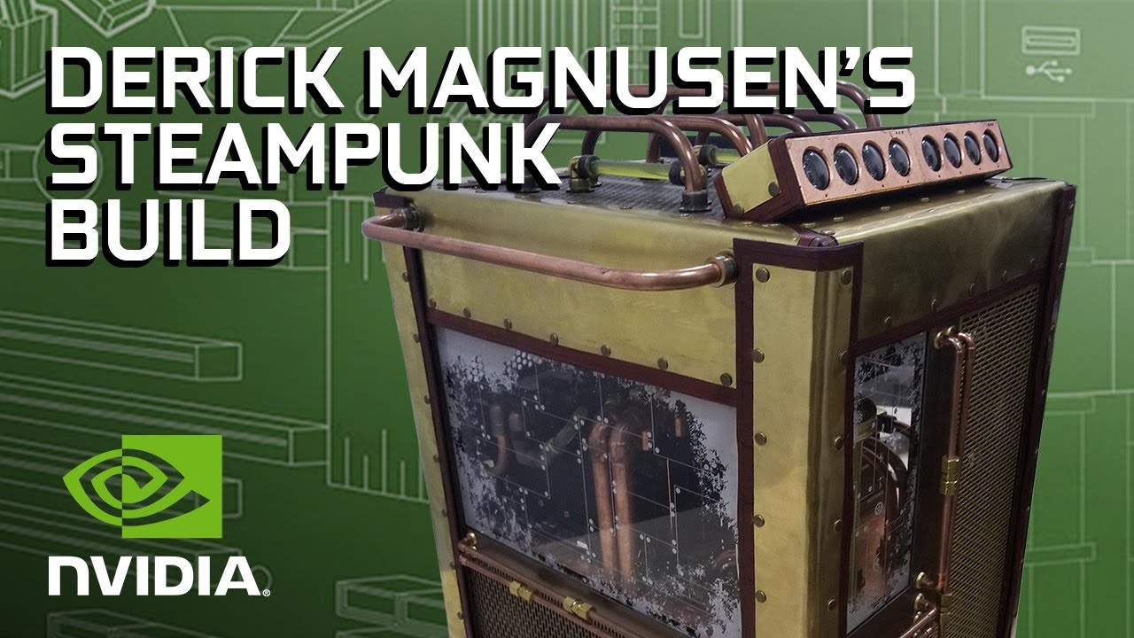 GeForce Garage - Derick Magnusen's Steampunk Build - YouTube