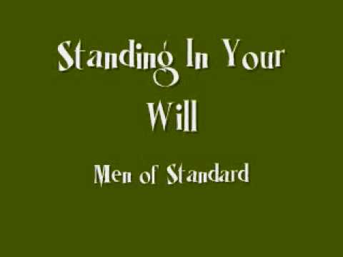 Men of Standard - Standing In Your Will