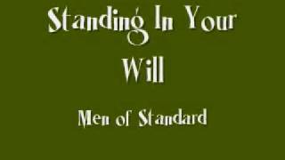 Men of Standard - Standing In Your Will