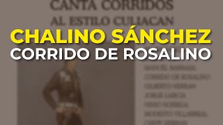 Chalino Sánchez - Corrido de Rosalino (Audio Oficial)