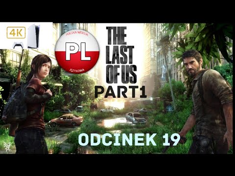 Zagrajmy W The Last Of Us Part 1 Odc. 19 Napaść Na Joela 🎮 4K PS5 PL