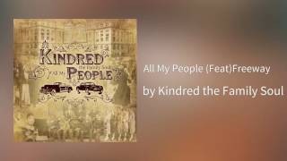 All My People (Feat)Freeway - Kindred the Family Soul