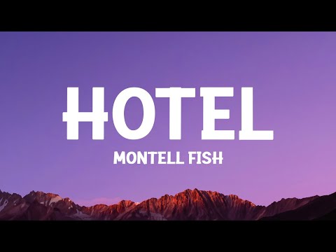 Montell Fish - Hotel (Lyrics)