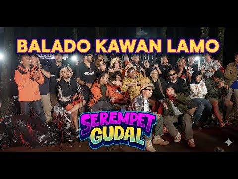 SEREMPET GUDAL - BALADO KAWAN LAMO (Official Music Video)