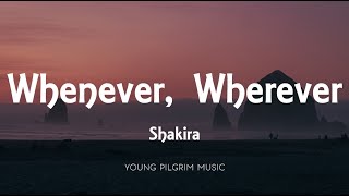 Shakira - Whenever, Wherever (Lyrics)