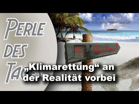 „Klimarettung“ an der Realität vorbei (Perle 552)