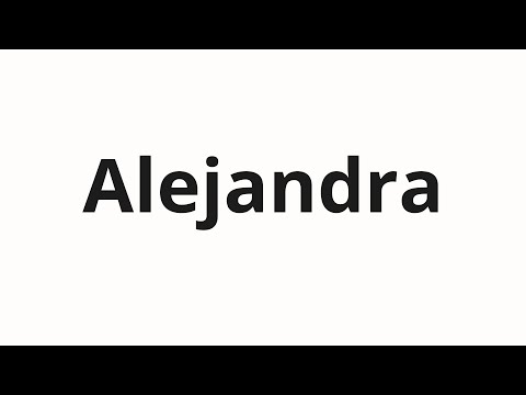 How to pronounce Alejandra