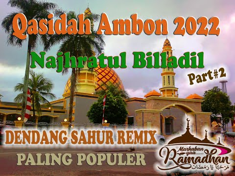 DENDANG KASIDAH REMIX 2022 - Najhratul Billadil (Official Music Video)