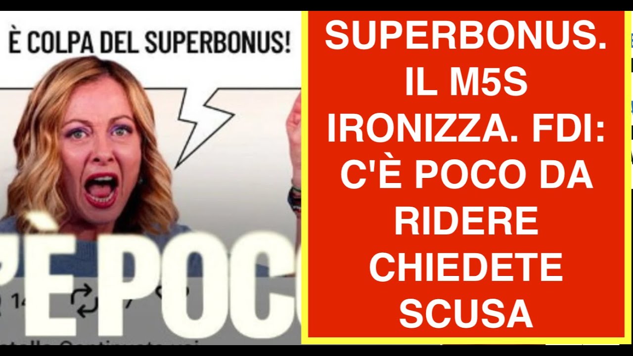 SUPERBONUS. IL M5S IRONIZZA. FDI: C'È POCO DA RIDERE CHIEDETE SCUSA