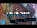 The Monkees CAN YOU DIG IT? - ULTIMATE CRYSTAL CLEAR AUDIO REMASTER + 4K BLU-RAY VIDEO!!!