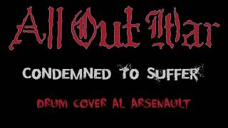 Drum cover: All out War - Condemned to Suffer (AL Arsenault SRS)