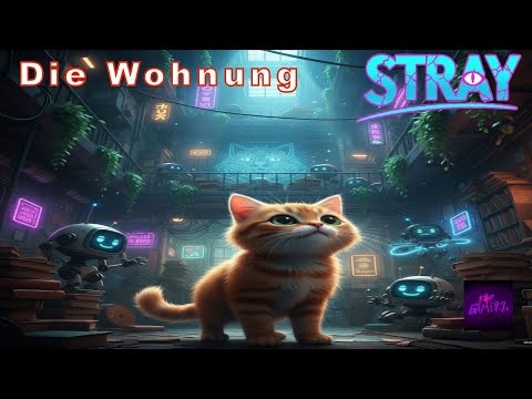 Stray #03: Die Wohnung 🐾🌃 (Let´s Play, Deutsch)