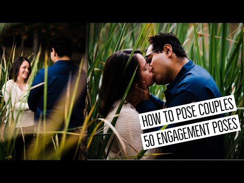 50 ENGAGEMENT POSES | Flow Posing Shot List for Engagement Sessions - How to pose couples