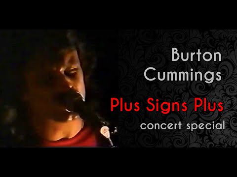 Burton Cummings  "Plus Signs Plus"  (MuchMusic Big Ticket Special)