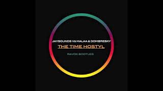 Jaysounds Vs Malaa & Dombresky- The Time Hostyl (RAVOK Bootleg)