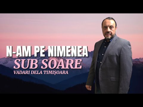 Vadari dela Timișoara  N-am pe nimenea sub soare ( New 2025 )