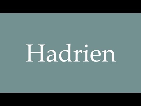 How to Pronounce ''Hadrien'' (Hadrien) Correctly in French