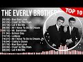 T H E E V E R L Y B R O T H E R S Greatest Hits Top 100 Artists To Listen In 2022 2023