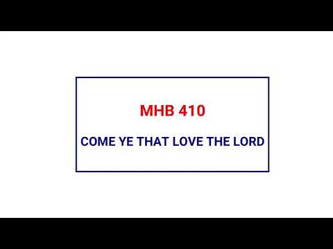 MHB 410 - COME THAT LOVE THE LORD