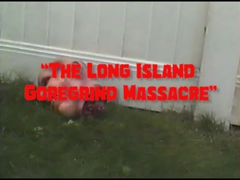 The Long Island Goregrind Massacre