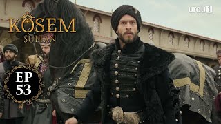 Kosem Sultan  Episode 53  Turkish Drama  Urdu Dubb