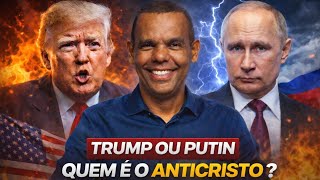 O Anticristo Já Está no Poder ❓️ Trump ou Putin ❓️ Dr.Rodrigo Silva 
