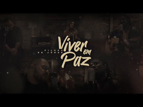 Filhos de Jorge - Viver em Paz (Acústico)